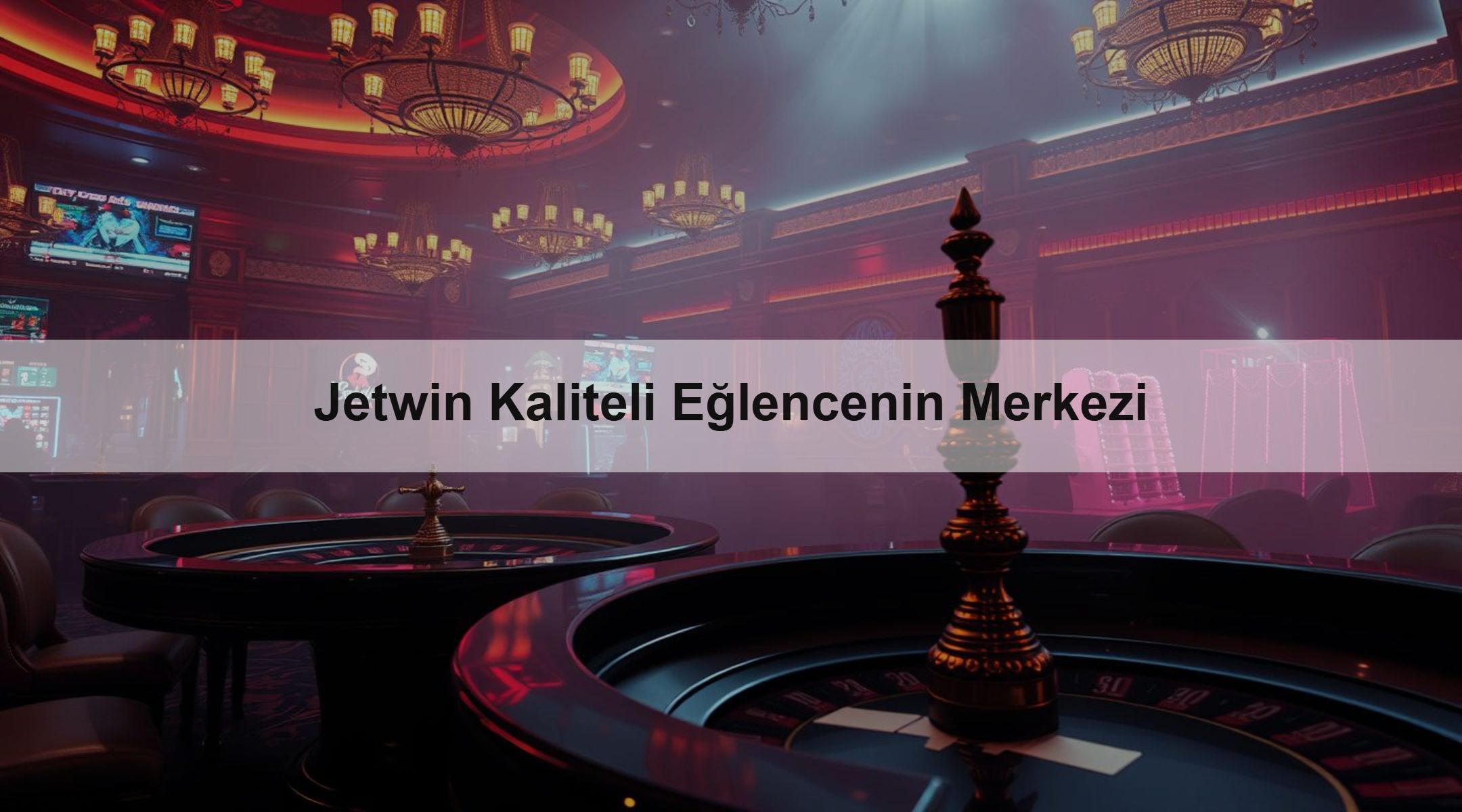 Jetwin Kaliteli Eğlencenin Merkezi 1 Jetwin Kaliteli Eğlencenin Merkezi